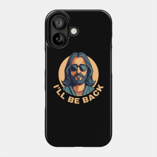 Christian, I'll Be Back, Jesus Saying, Motivational Phone Case