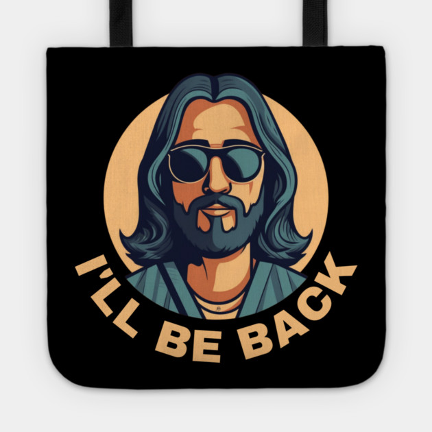 Christian, I'll Be Back, Jesus Saying, Motivational Tote by logiamerch