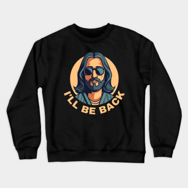 Christian, I'll Be Back, Jesus Saying, Motivational Crewneck Sweatshirt by logiamerch