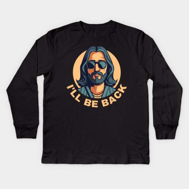Christian, I'll Be Back, Jesus Saying, Motivational Kids Long Sleeve T-Shirt by logiamerch