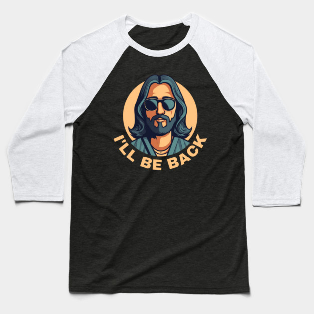 Christian, I'll Be Back, Jesus Saying, Motivational Baseball T-Shirt by logiamerch