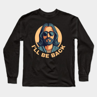 Christian, I'll Be Back, Jesus Saying, Motivational Long Sleeve T-Shirt
