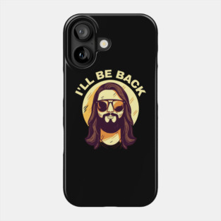 Christian, I'll Be Back, Jesus Saying, Motivational Phone Case