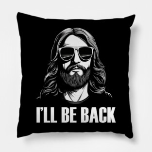 Christian, I'll Be Back, Jesus Saying, Motivational Pillow
