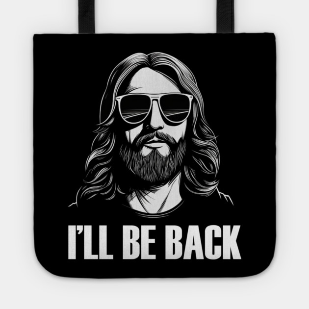 Christian, I'll Be Back, Jesus Saying, Motivational Tote by logiamerch