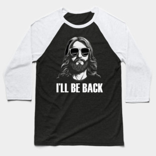 Christian, I'll Be Back, Jesus Saying, Motivational Baseball T-Shirt