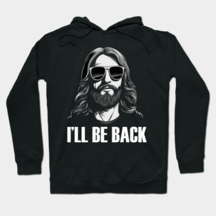 Christian, I'll Be Back, Jesus Saying, Motivational Hoodie
