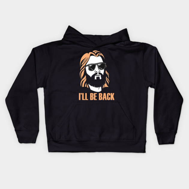 Christian, I'll Be Back, Jesus Saying, Motivational Kids Hoodie by logiamerch