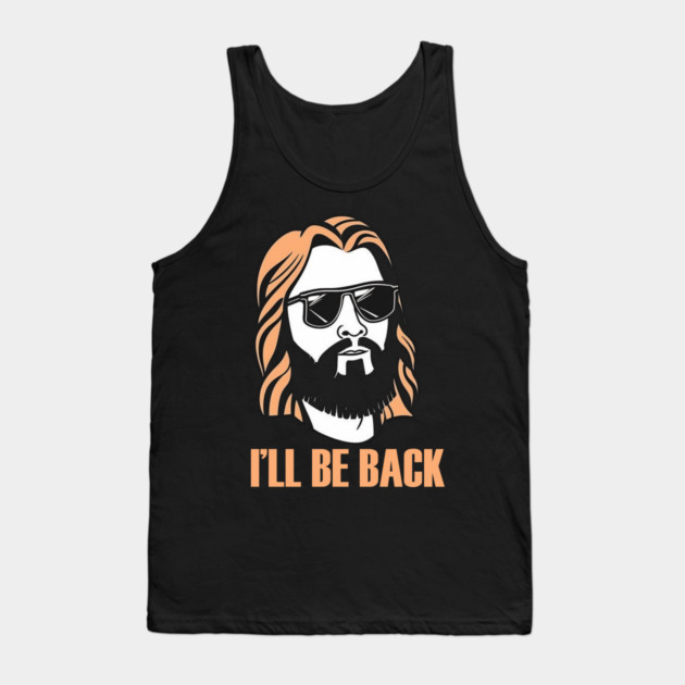 Christian, I'll Be Back, Jesus Saying, Motivational Tank Top by logiamerch