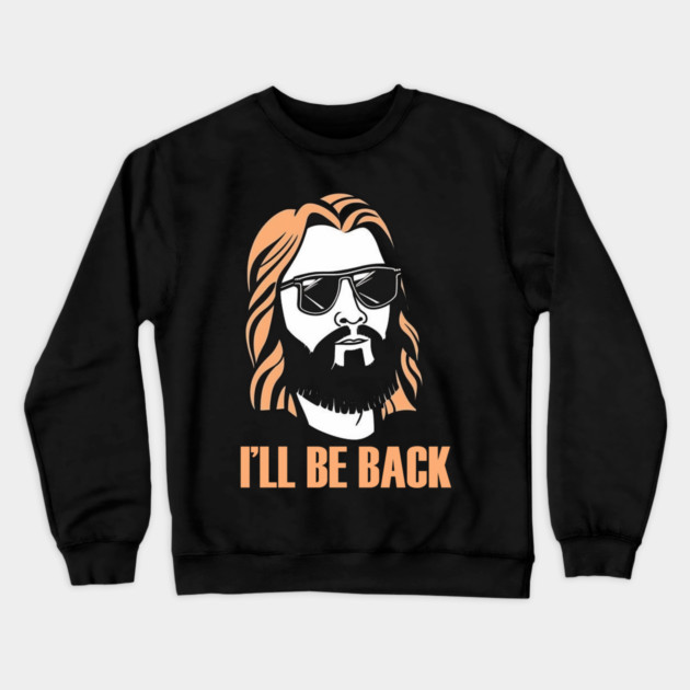 Christian, I'll Be Back, Jesus Saying, Motivational Crewneck Sweatshirt by logiamerch