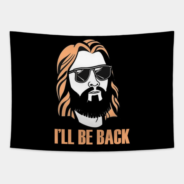 Christian, I'll Be Back, Jesus Saying, Motivational Tapestry by logiamerch