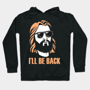 Christian, I'll Be Back, Jesus Saying, Motivational Hoodie