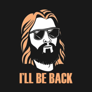 Christian, I'll Be Back, Jesus Saying, Motivational T-Shirt