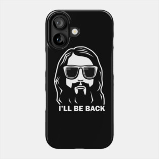 Christian, I'll Be Back, Jesus Saying, Motivational Phone Case