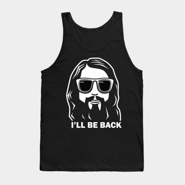Christian, I'll Be Back, Jesus Saying, Motivational Tank Top by logiamerch