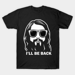 Christian, I'll Be Back, Jesus Saying, Motivational T-Shirt