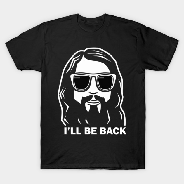 Christian, I'll Be Back, Jesus Saying, Motivational T-Shirt by logiamerch