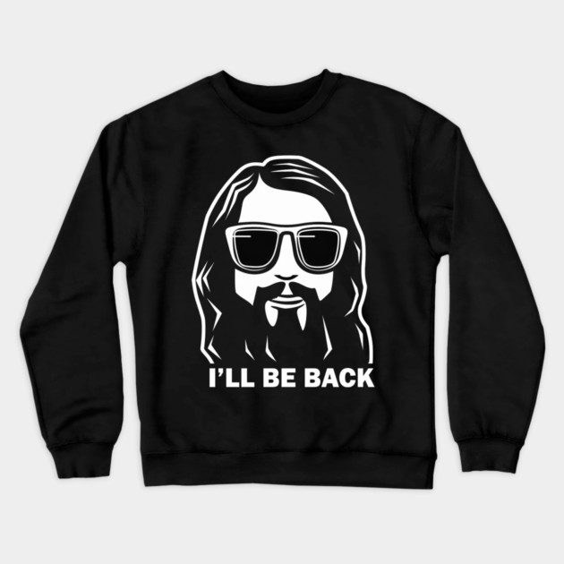 Christian, I'll Be Back, Jesus Saying, Motivational Crewneck Sweatshirt by logiamerch