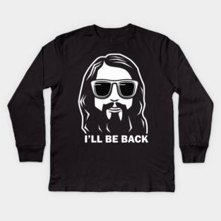Christian, I'll Be Back, Jesus Saying, Motivational Kids Long Sleeve T-Shirt