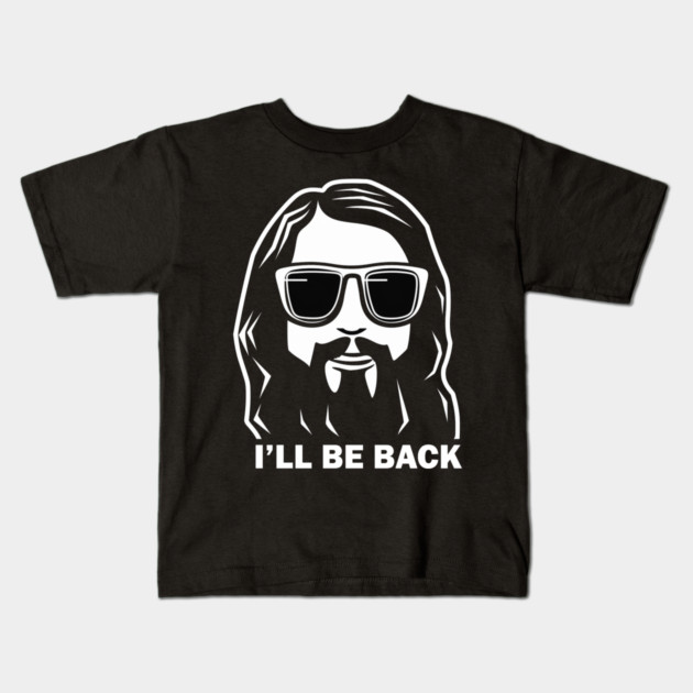 Christian, I'll Be Back, Jesus Saying, Motivational Kids T-Shirt by logiamerch