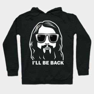 Christian, I'll Be Back, Jesus Saying, Motivational Hoodie