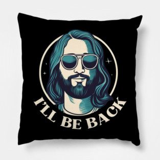 Christian, I'll Be Back, Jesus Saying, Motivational Pillow