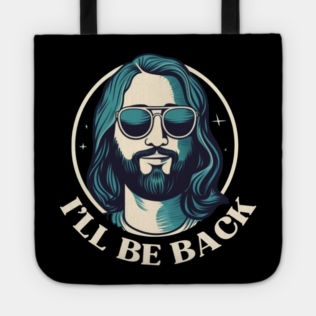 Christian, I'll Be Back, Jesus Saying, Motivational Tote by logiamerch