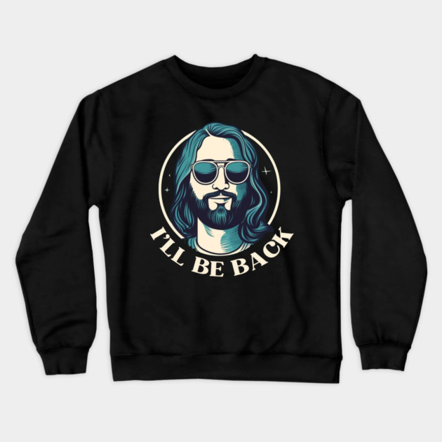 Christian, I'll Be Back, Jesus Saying, Motivational Crewneck Sweatshirt by logiamerch