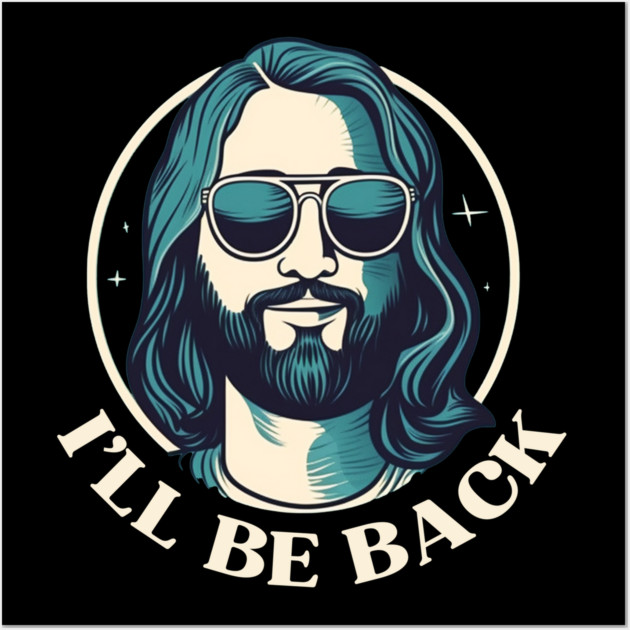 Christian, I'll Be Back, Jesus Saying, Motivational Wall Art by logiamerch