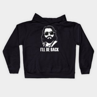 Christian, I'll Be Back, Jesus Saying, Motivational Kids Hoodie
