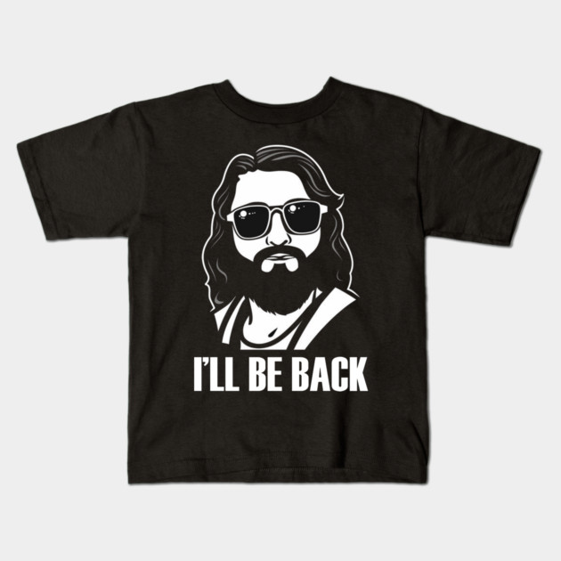 Christian, I'll Be Back, Jesus Saying, Motivational Kids T-Shirt by logiamerch