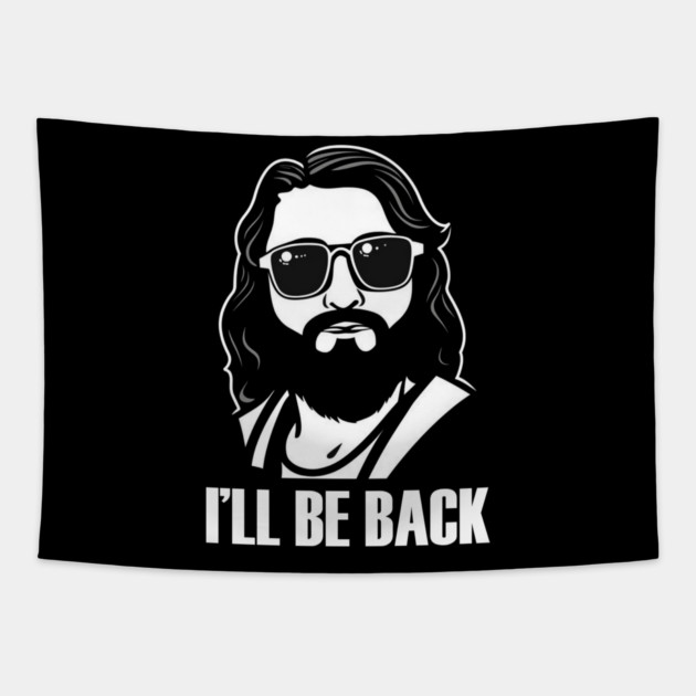 Christian, I'll Be Back, Jesus Saying, Motivational Tapestry by logiamerch