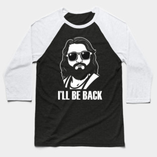 Christian, I'll Be Back, Jesus Saying, Motivational Baseball T-Shirt