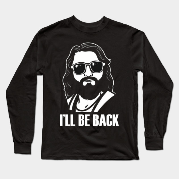 Christian, I'll Be Back, Jesus Saying, Motivational Long Sleeve T-Shirt by logiamerch
