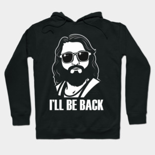 Christian, I'll Be Back, Jesus Saying, Motivational Hoodie