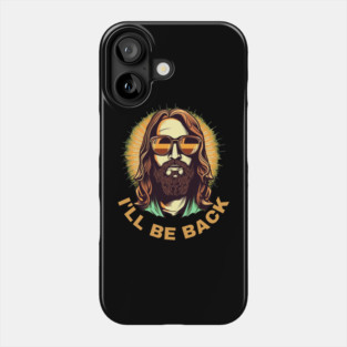 Christian, I'll Be Back, Jesus Saying, Motivational Phone Case