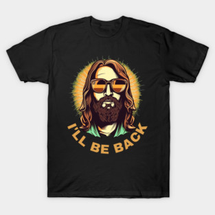 Christian, I'll Be Back, Jesus Saying, Motivational T-Shirt
