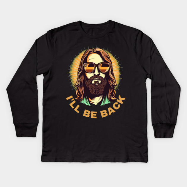 Christian, I'll Be Back, Jesus Saying, Motivational Kids Long Sleeve T-Shirt by logiamerch