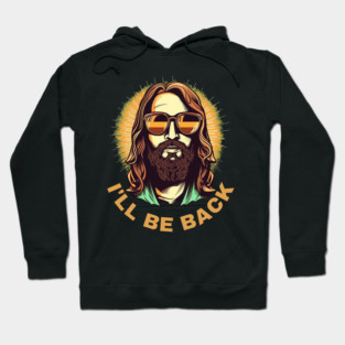 Christian, I'll Be Back, Jesus Saying, Motivational Hoodie