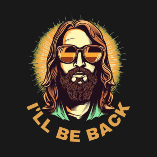Christian, I'll Be Back, Jesus Saying, Motivational T-Shirt