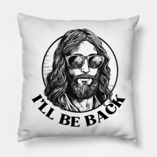 Christian, I'll Be Back, Jesus Saying, Motivational Pillow