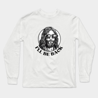 Christian, I'll Be Back, Jesus Saying, Motivational Long Sleeve T-Shirt