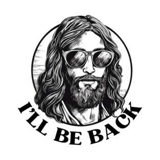 Christian, I'll Be Back, Jesus Saying, Motivational T-Shirt