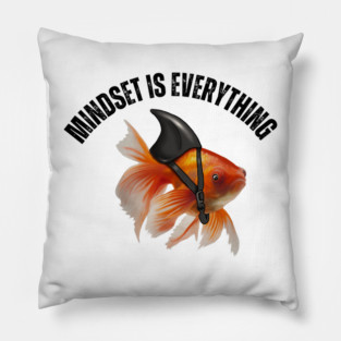 Mindset Motivational quote Cute Goldfish Shark Pillow