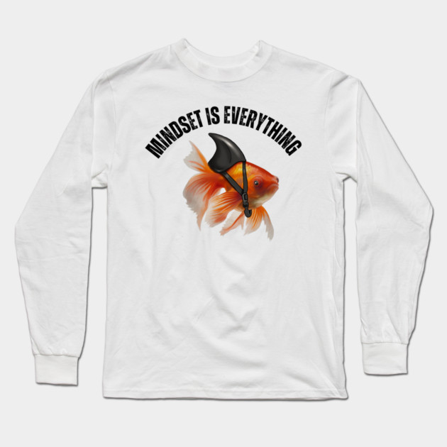 Mindset Motivational quote Cute Goldfish Shark Long Sleeve T-Shirt by logiamerch