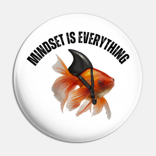 Mindset Motivational quote Cute Goldfish Shark Pin by logiamerch