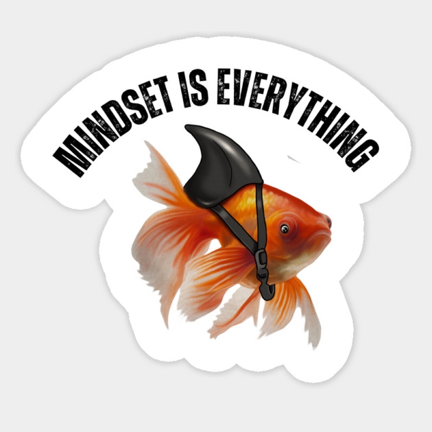 Mindset Motivational quote Cute Goldfish Shark Magnet by logiamerch