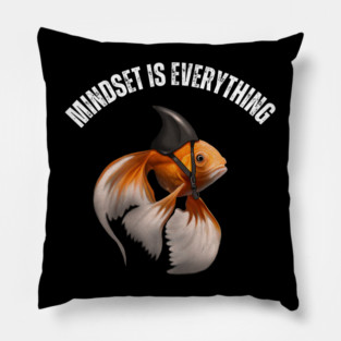 Mindset Motivational quote Cute Goldfish Shark Pillow