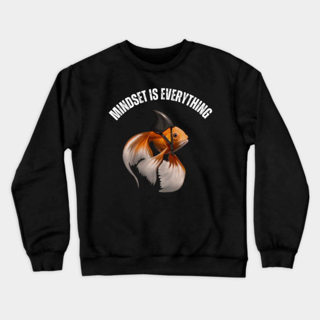 Mindset Motivational quote Cute Goldfish Shark Crewneck Sweatshirt by logiamerch