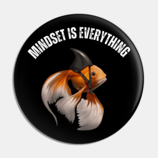 Mindset Motivational quote Cute Goldfish Shark Pin